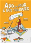 Ado un jour, à dos toujours - La Comédie d'Avignon