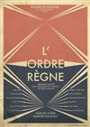 L'ordre règne - Bouffon Théâtre