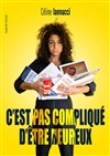 Céline Iannucci dans C'est pas compliqué d'être heureux - Le Complexe Café-Théâtre - salle du haut