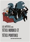 Têtes rondes et têtes pointues - Théâtre Aleph