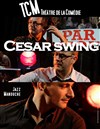 César swing - TCM Théâtre de la Comédie 