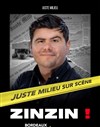 Juste Milieu sur scène : Zinzin ! - Le Trianon