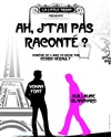 Ah, j't'ai pas raconté ? - Le Paris de l'Humour