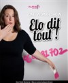 Elo dit tout ! - Alambic Comédie