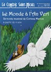 Le monde à l'An Vert - La Comédie Saint Michel - grande salle 