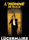 L'homme de paille - Théâtre Le Lucernaire