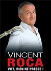 Vincent Roca dans Vite, rien ne presse ! - Théâtre du Pavé