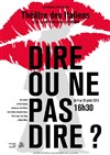 Dire ou ne pas dire ? - Théâtre des italiens