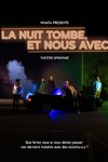 La nuit tombe et nous avec - Théâtre Instant T