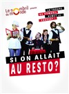 Si On Allait Au RestO ? - Théâtre le Nombril du monde