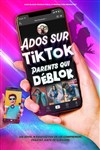 Ados sur Tiktok, parents qui Déblok - Théâtre des Chartrons