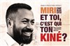 Miri dans Et toi, c'est qui ton kiné ? - Théâtre de Ménilmontant - Salle Guy Rétoré