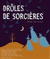 Drôles de sorcières - La Comédie de la Passerelle