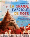 La Grande Fabrique de Mots - Théâtre Lepic