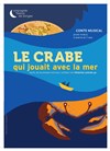 Le crabe qui jouait avec la mer - Théâtre Douze - Maurice Ravel