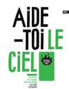 Aide-toi le ciel - Théâtre de Belleville