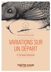 Variations sur un départ - Théâtre Dunois