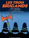 Les trois brigands - Théâtre Traversière