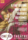 Il faut qu'une porte soit ouverte ou fermée - Théâtre Lepic