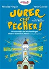 Jurer, c'est pécher ! - Alambic Comédie