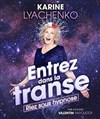 Karine Lyachenko dans Entrez dans la transe - Théâtre de la Poste