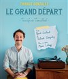 Le grand départ - Théâtre de Poche Graslin