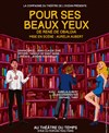 Pour ses beaux yeux - Théâtre du Temps