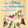 Les deux roses et le méchant gnome - Théâtre de l'Embellie