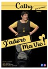 Cathy dans J'adore ma vie - Bibi Comedia