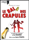 Le bal des crapules - Laurette Théâtre Festival Avignon OFF