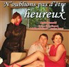 N'oublions pas d'être heureux - La Boite à rire Vendée