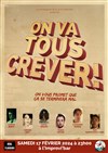 On va tous crever ! - Improvi'bar