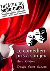 Le comédien pris à son jeu - Théâtre du Nord Ouest