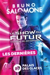 Bruno Salomone dans Le show du futur - Palais des Glaces - grande salle