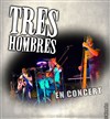 Tres Hombres - MJC de Cavaillon