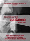 Le dernier jour d'un condamné - Théâtre du Nord Ouest