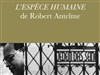 L'espèce humaine - Le Ring / Théâtre 2 l'Acte