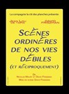 Scènes ordinères de nos vies débiles et réciproquement - Péniche Théâtre Story-Boat