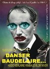 Danser Baudelaire... - Le Bourg Neuf (salle bleue)