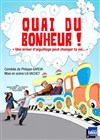 Quai du bonheur ! - La Petite Caserne