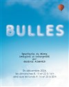 Bulles - Théâtre de Nesle - grande salle 