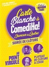 Carte blanche à ComediHa : soirée de clôture - Le Point Virgule