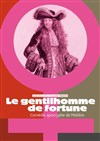 Le gentilhomme de fortune, comédie apocryphe de Molière - Théâtre du Gouvernail