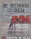 La caresse du vent - Théâtre de Nesle - grande salle 