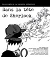 Dans la tête de Sherlock - Les Allumés de la Lanterne