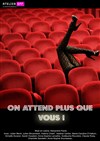 On attend plus que vous - Théâtre du Marais