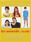 Bon anniversaire... ou pas ! - Théâtre le Proscenium