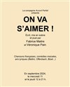 On va s'aimer - Théâtre de Nesle - grande salle 