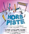 Hors piste - La Comédie de Nice