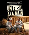 Un fusil à la main - Théâtre Sébastopol